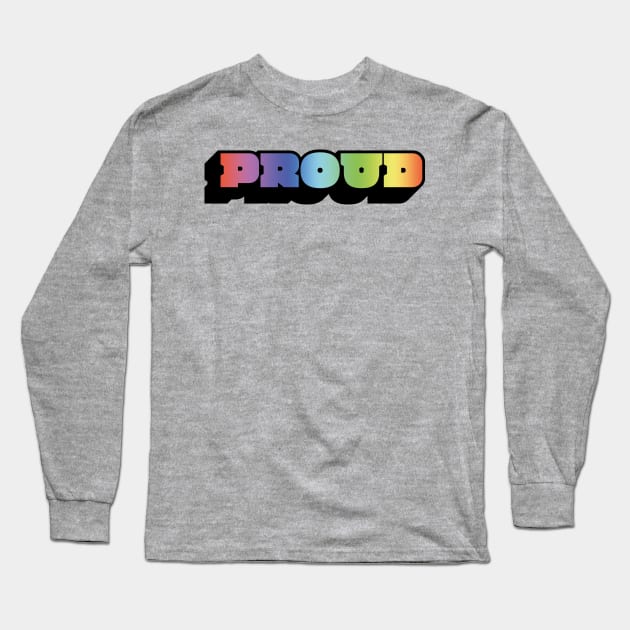 Proud Long Sleeve T-Shirt by daparacami